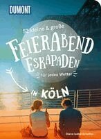 Diana-Isabel Scheffen - 52 kleine & große Feierabend-Eskapaden in Köln, Häftad