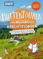 Barbara Kettl-Römer, Nadine Ormo - DUMONT Wanderzeit Hüttentouren vom Allgäu bis Berchtesgaden, Häftad