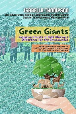 Green Giants-Children Changing the World One Step at a Time 1