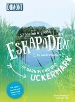 Clemens Sehi, Anne Steinbach - 52 kleine & große Eskapaden im Barnim und der Uckermark, Häftad