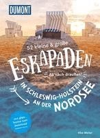 bokomslag 52 kleine & große Eskapaden in Schleswig-Holstein an der Nordsee