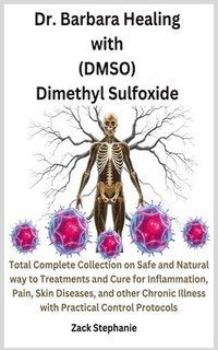 bokomslag Dr. Barbara Healing with (DMSO) Dimethyl Sulfoxide