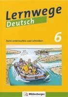 Jasmin Merz-Grötsch, Ute Fenske, Fabian Grötsch, Bernd Kinzl, Jasmin Merz-Grötsch - Lernwege Deutsch: Texte untersuchen und schreiben 6, Häftad