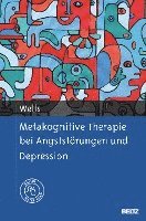 bokomslag Metakognitive Therapie bei Angststörungen und Depression