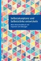 bokomslag Selbstakzeptanz und Selbststärke entwickeln. Mein Reinschreibbuch