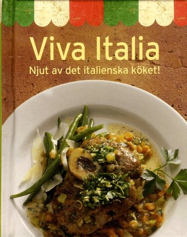 Viva italia : njut av det italienska köket, Inbunden