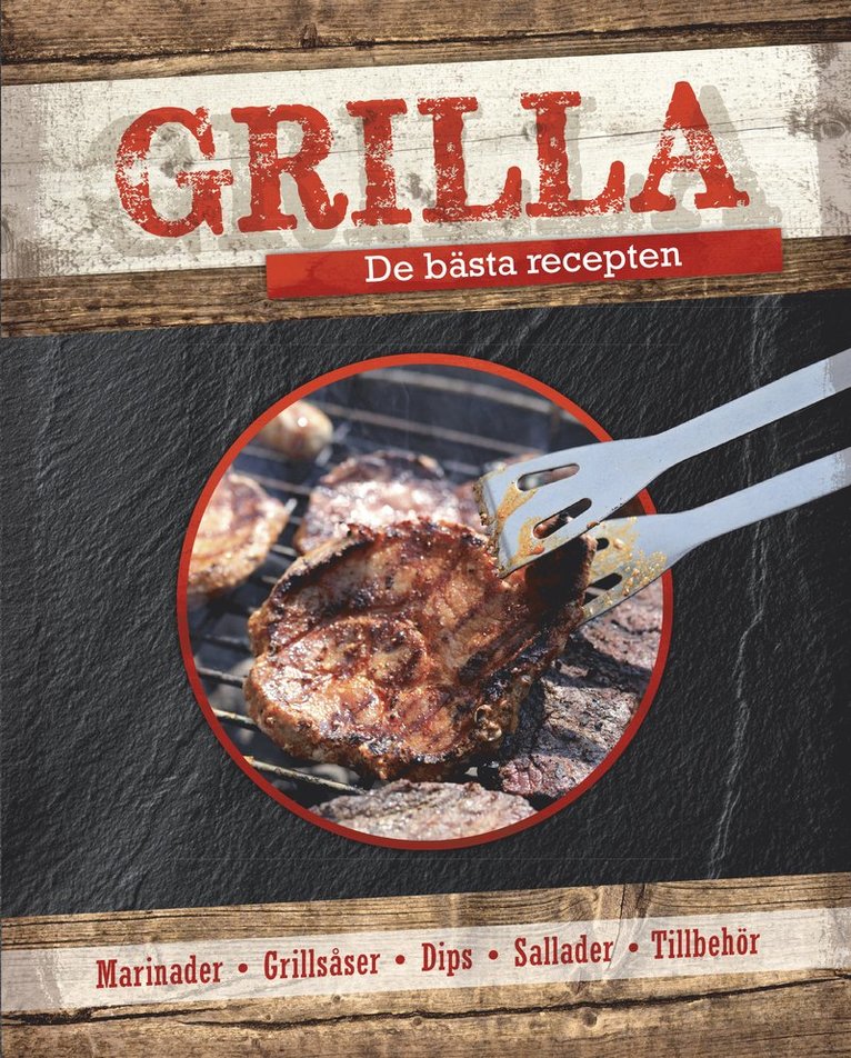 Grilla : De bästa recepten 1