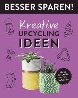 bokomslag Kreative Upcycling-Ideen  . Besser Sparen!