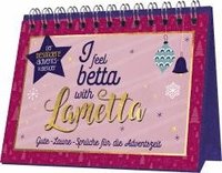 bokomslag I feel betta with Lametta I 24 Gute-Laune-Sprüche für die Adventszeit