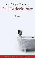Jean-Philippe Toussaint - Das Badezimmer, Inbunden