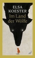 Elsa Koester - Im Land der Wölfe, Häftad