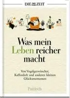 Die Zeit - Was mein Leben reicher macht, Inbunden. Tillgänglighet: Lägg i varukorg
