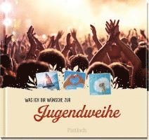 Pattloch Verlag - Was ich dir wünsche zur Jugendweihe, Inbunden