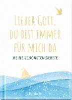 Pattloch Verlag - Lieber Gott, du bist immer für mich da, Inbunden