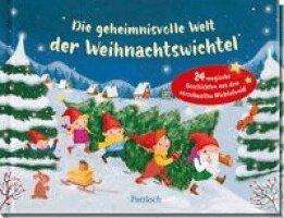 Lotte Kutschmann - Die geheimnisvolle Welt der Weihnachtswichtel, Inbunden