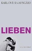 Karl Ove Knausgard - Lieben, Inbunden