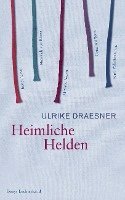 Ulrike Draesner - Heimliche Helden, Häftad
