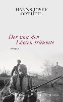 Hanns-Josef Ortheil - Der von den Löwen träumte, Inbunden