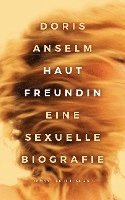 bokomslag Hautfreundin. Eine sexuelle Biografie