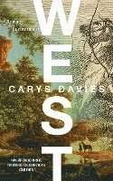 Carys Davies - WEST, Inbunden
