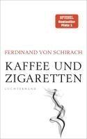 Ferdinand von Schirach - Kaffee und Zigaretten, Inbunden