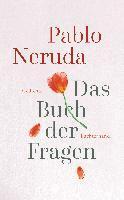Pablo Neruda - Das Buch der Fragen, Inbunden