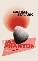 Michael Stavaric - Das Phantom, Inbunden