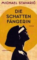 Michael Stavari¿ - Die Schattenfängerin, Inbunden