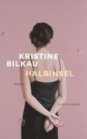 Kristine Bilkau - Halbinsel, Inbunden