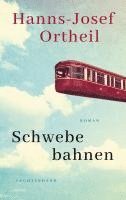 Hanns-Josef Ortheil - Schwebebahnen, Inbunden