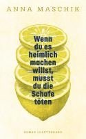 Anna Maschik - Wenn du es heimlich machen willst, musst du die Schafe töten, Inbunden