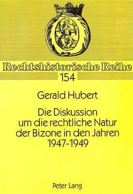 bokomslag Die Diskussion Um Die Rechtliche Natur Der Bizone in Den Jahren 1947-1949