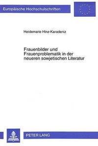 bokomslag Frauenbilder Und Frauenproblematik in Der Neueren Sowjetischen Literatur