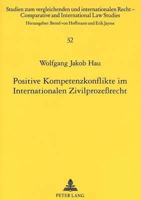 bokomslag Positive Kompetenzkonflikte im Internationalen Zivilprozerecht