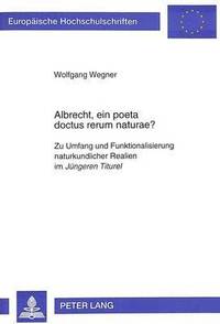 bokomslag Albrecht, ein poeta doctus rerum naturae?