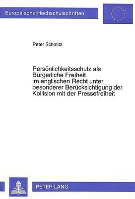 bokomslag Persoenlichkeitsschutz ALS Buergerliche Freiheit Im Englischen Recht Unter Besonderer Beruecksichtigung Der Kollision Mit Der Pressefreiheit