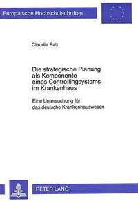 bokomslag Die Strategische Planung ALS Komponente Eines Controllingsystems Im Krankenhaus