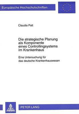 Claudia Beverungen - Die Strategische Planung ALS Komponente Eines Controllingsystems Im Krankenhaus, Häftad