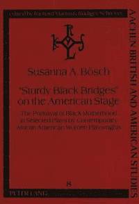 bokomslag 'Sturdy Black Bridges' on the American Stage