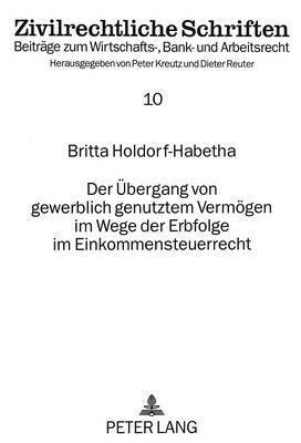 bokomslag Der Uebergang Von Gewerblich Genutztem Vermoegen Im Wege Der Erbfolge Im Einkommensteuerrecht