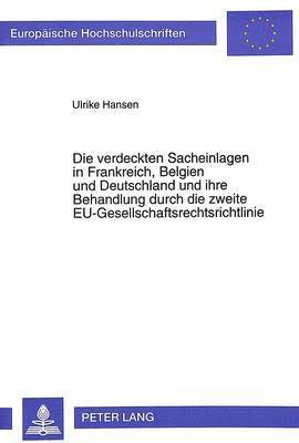 bokomslag Die Verdeckten Sacheinlagen in Frankreich, Belgien Und Deutschland Und Ihre Behandlung Durch Die Zweite Eu-Gesellschaftsrechtsrichtlinie