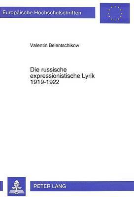 bokomslag Die Russische Expressionistische Lyrik 1919-1922