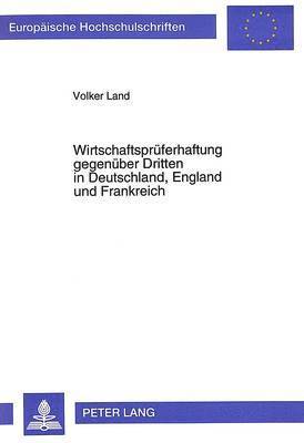 Wirtschaftsprueferhaftung Gegenueber Dritten in Deutschland, England Und Frankreich 1