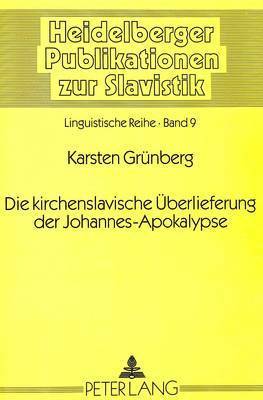 Die Kirchenslavische Ueberlieferung Der Johannes-Apokalypse 1