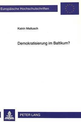 Demokratisierung Im Baltikum? 1