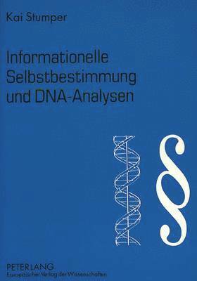 bokomslag Informationelle Selbstbestimmung Und Dna-Analysen