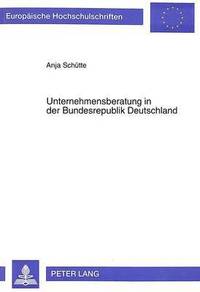 bokomslag Unternehmensberatung in Der Bundesrepublik Deutschland