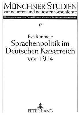 Eva Rimmele, Gerhard A Ritter - Sprachenpolitik Im Deutschen Kaiserreich VOR 1914, Häftad