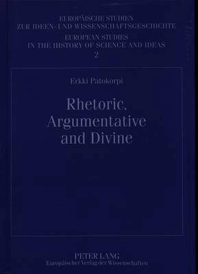 Erkki Patokorpi, Juha Manninen - Rhetoric, Argumentative and Divine, Häftad
