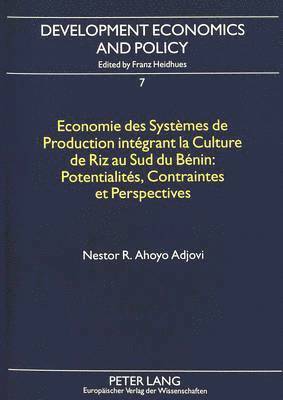 bokomslag Economie Des Systmes de Production Intgrant La Culture de Riz Au Sud Du Bnin: - Potentialits, Contraintes Et Perspectives